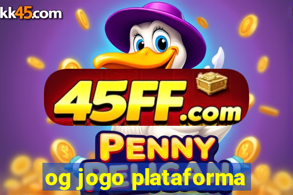 og jogo plataforma
